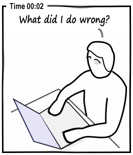 A research participant sits at a laptop. After 2 minutes: "What did I do wrong?"
